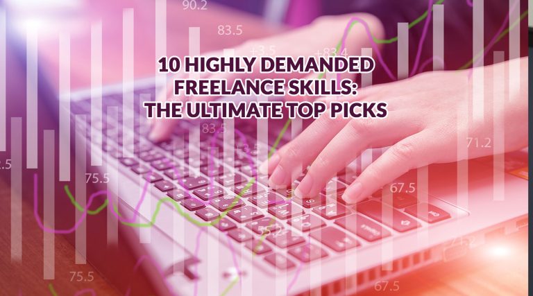 10 Highly Demanded Freelance Skills: The Ultimate Top Picks