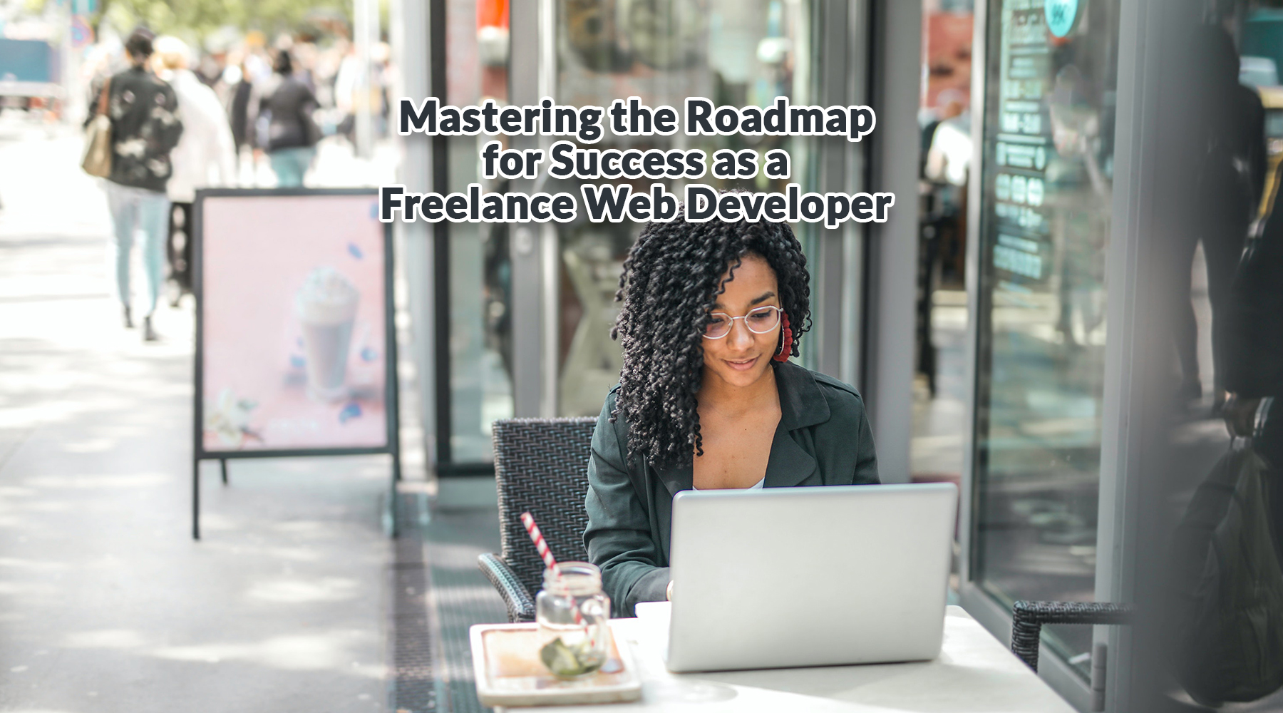 Mastering the Roadmap for Success as a Freelance Web Developer
