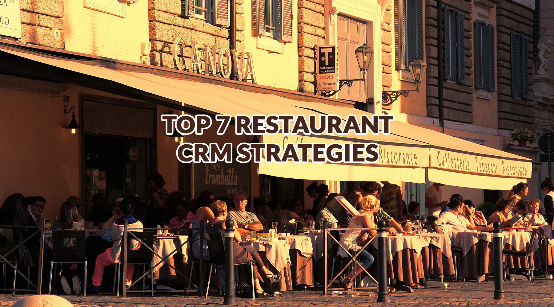 Top 7 Restaurant CRM Strategies