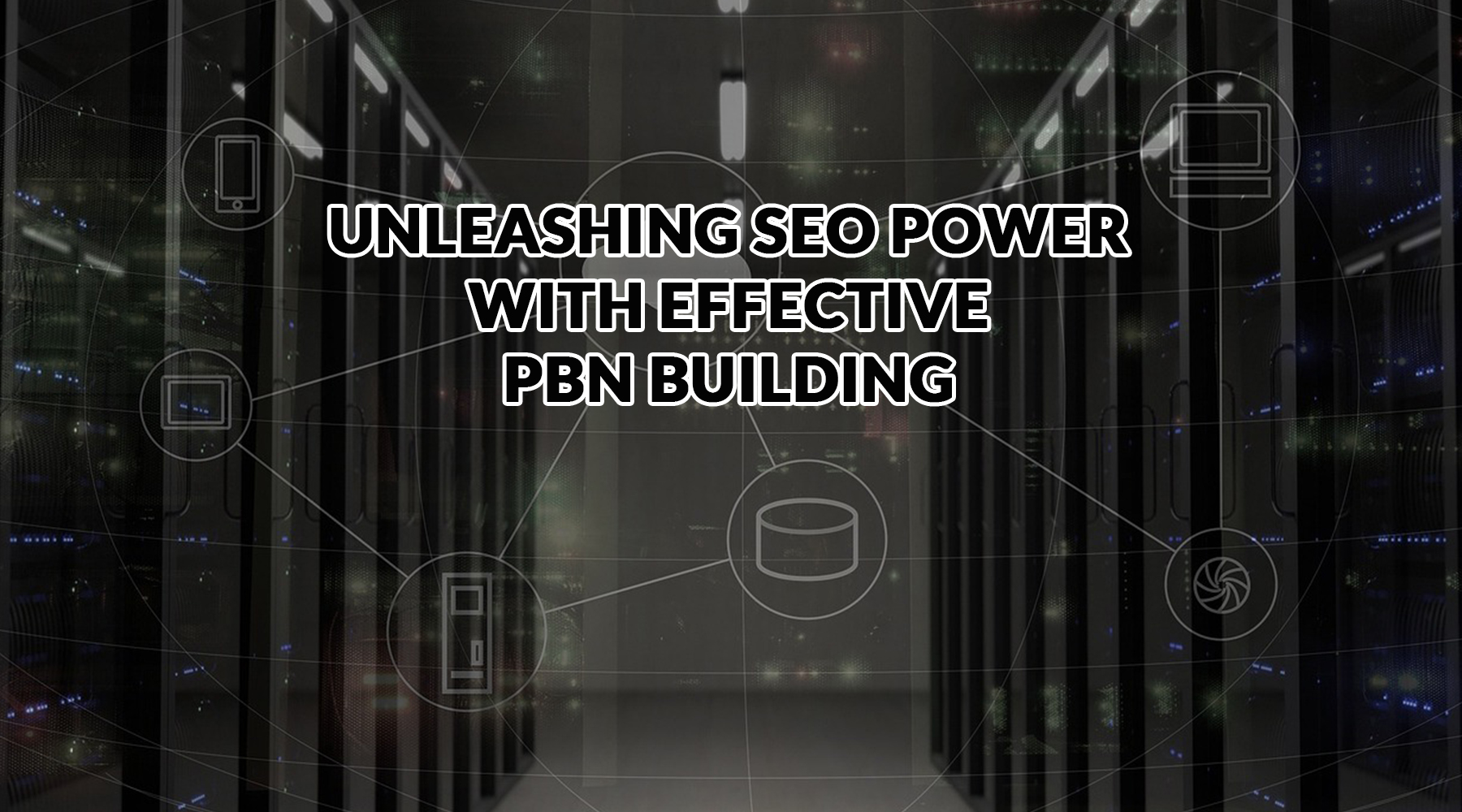 Unleashing SEO Power with Effective PBN Building